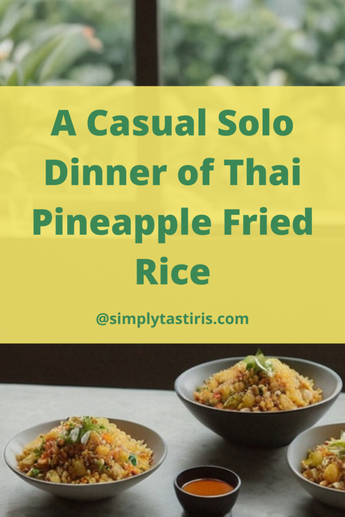 Casual Solo Dinner of Thai Pineapple Fried Rice